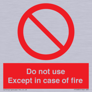 Do not use except in case of fire